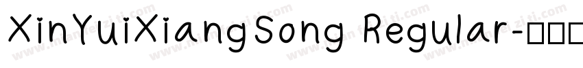 XinYuiXiangSong Regular字体转换